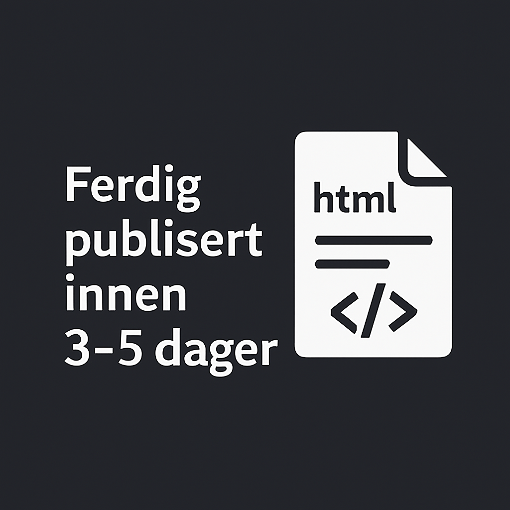 Rask levering – nettsiden ferdig publisert innen 3 til 5 dager